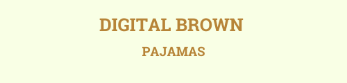 Digitalbrownpajamas